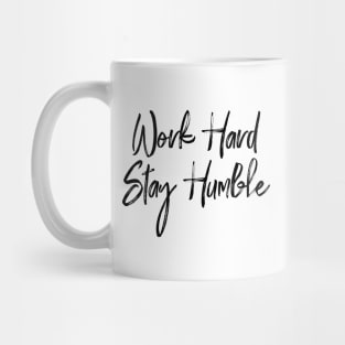 Work Hard, Stay Humble Mug